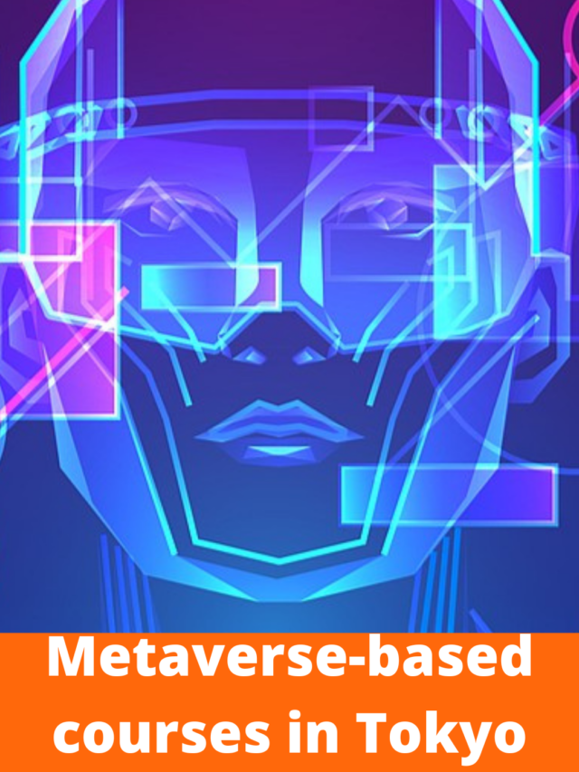Metaverse-based courses in Tokyo