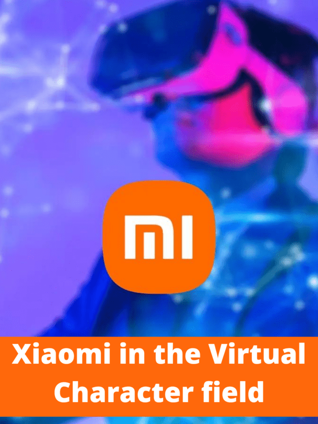 Xiaomi in the Virtual Character field